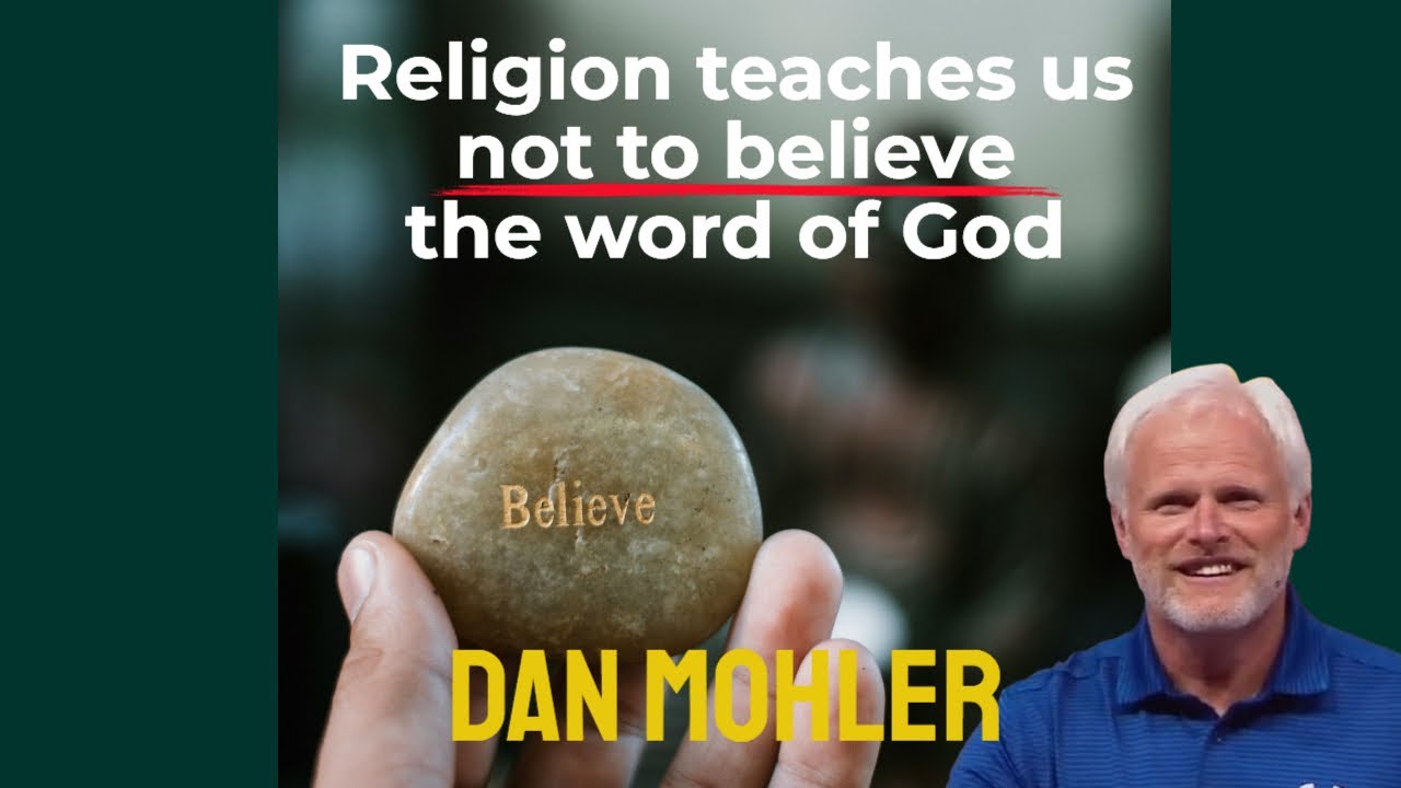 ✝️ Religion teaches us not to believe the word of God - Dan Mohler