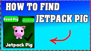 How To Find JETPACK PIG in FIND THE PIGS ROBLOX 🐖 [Update] [walkthrough]