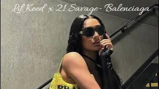SLOWED Lil Keed x 21 Savage - Balenciaga SLOWED