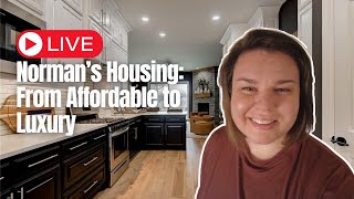 Norman's Housing: From Affordable to Luxury