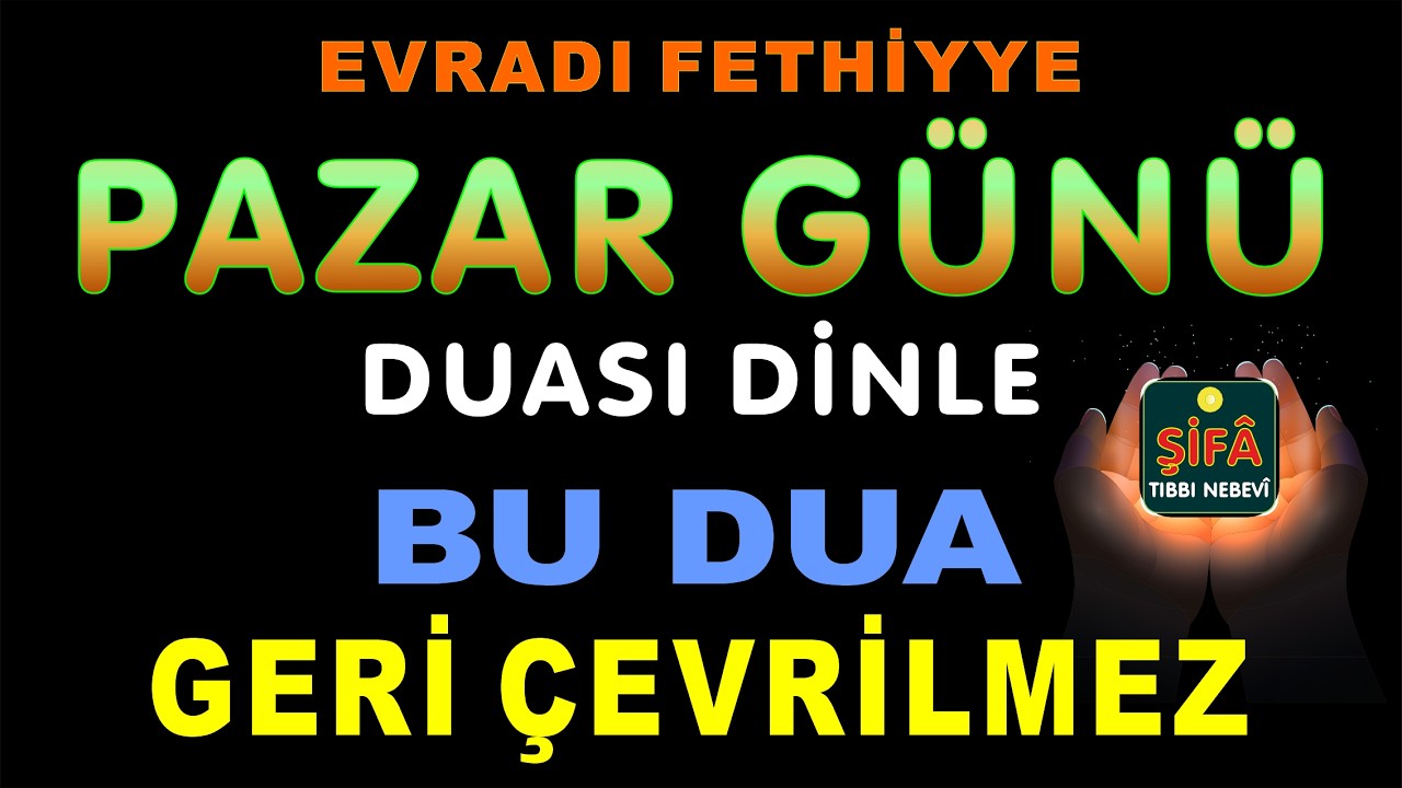 PAZAR GÜNÜ İSMİ AZAM DUASI - Hayatını Kolaylaştıran Dua Sırrı! BU DUA İLE HAYATINI KOLAYLAŞTIR