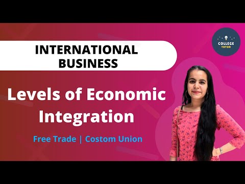 आर्थिक एकीकरण के स्तर | मुक्त व्यापार क्षेत्र | अंतर्राष्ट्रीय व्यापार | अंतरराष्ट्रीय व्यापार