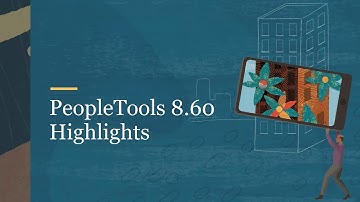 PeopleTools 8.60 Highlights