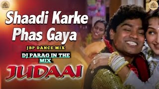 SHADI KARKE FAS GAYA YAR || WEDING SONG || JBP DANCE MIX || DJ PARAG 