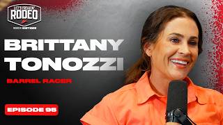 A Three Time World Champion Barrel Racer Holds Absolutely Nothing Back — Brittany Pozzi Tonozzi