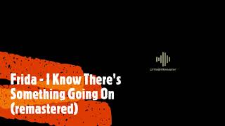 Frida - I Know There&#39;s Something Going On (remastered)
