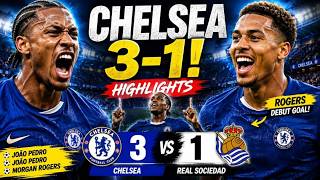 Chelsea 3-1 Real Sociedad Highlights  João Pedro Brace & Rogers Debut Goal!