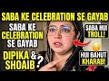 Dipika And Shoaib Were Missing from Saba's celebration 🎈🎉||Must watch 🫣💞#viralvideo #bollywoodkhabar