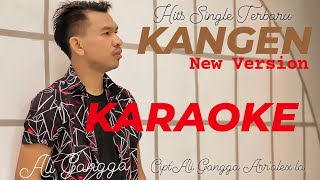 KARAOKE - KANGEN - ALI GANGGA ( LAGU TERBARU 2023 )
