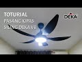 Toturial pasang kipas siling deka v8 led 2021  how to install deka v8 ceiling fan with led 2021