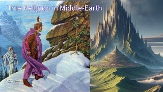 True Religion and False Religion of Middle Earth