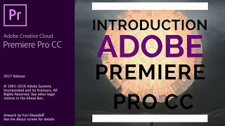 Adobe Premiere Pro CC - 2 - Introduction to Premiere Pro Interface