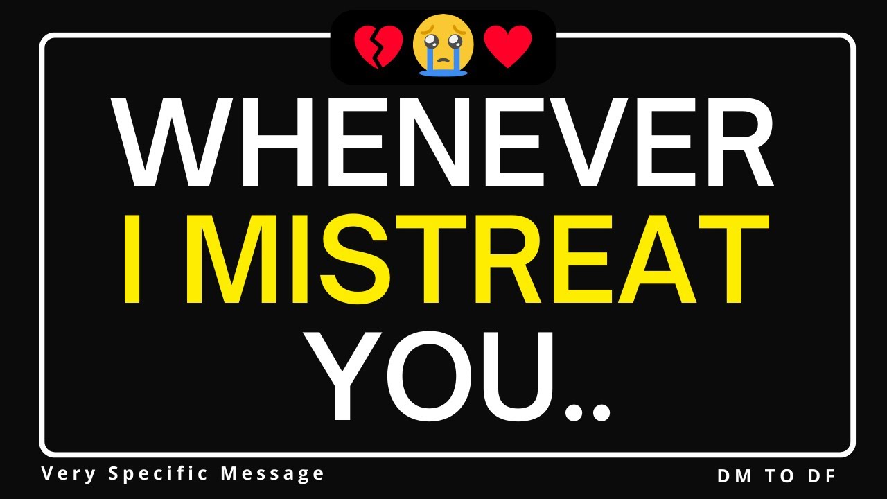 Dm to Df Channeled Messages 💌 - " WHENEVER I MISTREAT YOU... 😢 - Twin ...
