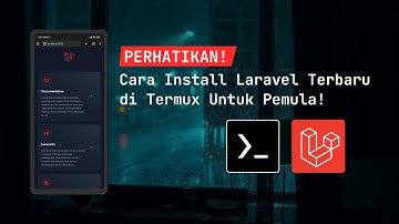 Cara Terbaru Install Laravel 10 di Termux Android Secara Mudah