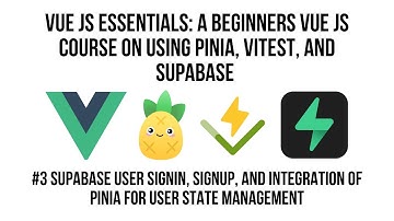 Vue JS Essentials: A Beginners Series w/ Pinia, Vitest, and Supabase. Part 3, SignIn & SignUp
