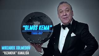 Mirzabek Xolmedov - Olmos Kema (premyera) 2019