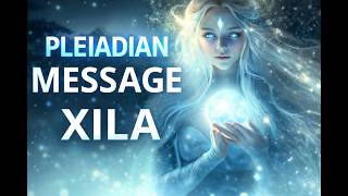 Pleiadian Message from Xila ✨ Soul Alignment &amp; Divine Blessing