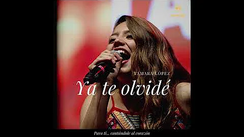 YA TE OLVID- COVER TAMARA LPEZ (versin salsa)