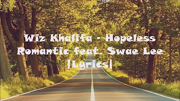 Wiz Khalifa - Hopeless Romantic ft. Swae Lee (Lyrics Vedio) ||Wiz Khalifa new song 2018
