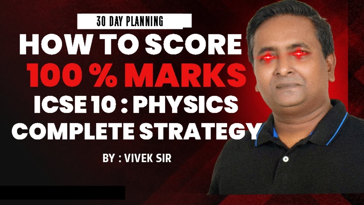 How to Score 100% Marks in ICSE 10 Physics | 30 Days Study Plan ...