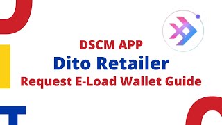 DITO Retailer Request E Load Wallet DSCM Guide