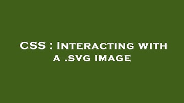 CSS : Interacting with a .svg image