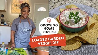 Growing Home Kitchen: Loaded Garden Veggie Dip