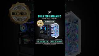 Build Your Dream Pc With Us