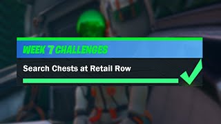 Search Chests at Retail Row In Fortnite Week 7 Challenges