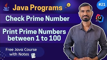 #21 Java Program to Check Prime Number & Print Prime Numbers from 1 to 100