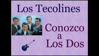 Video voorbeeld van "Los Tecolines: Conozco a Los Dos  -  (letra y acordes)"