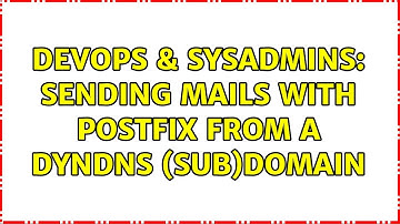 DevOps & SysAdmins: Sending mails with Postfix from a DynDNS (sub)domain