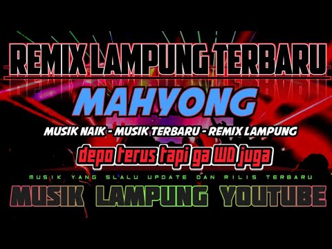 REMIX LAMPUNG TERBARU ‼️ MUSIK MAHYONG WAYS ‼️ MUSIK BUAT YANG SERING RUNGKAT