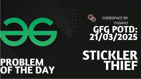 Day-9 | Stickler Thief | GFG POTD | 21 March 2025 | Geeks for Geeks Problem Of The Day | C++ | Hindi