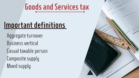 Important terms and definitions under GST | gst | goods and services tax |