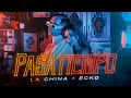 La China, ECKO - Pasatiempo (Video Oficial) image