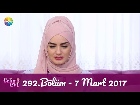 Gelin Evi 292.Bölüm | 7 Mart 2017