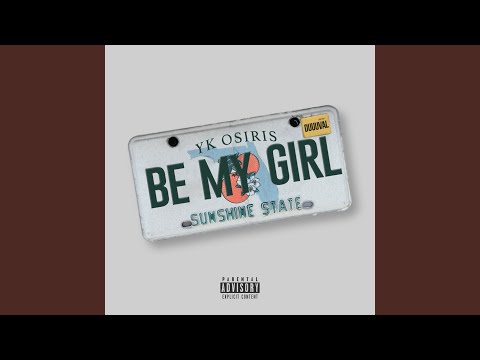 BE MY GIRL - YK Osiris