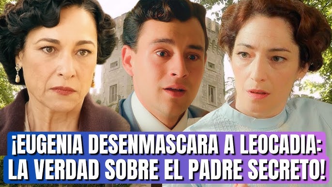 LA PROMESA.. ¡LA VERDAD SALE A LA LUZ: EUGENIA DESCUBRE AL PADRE SECRETO Y  ACUSA A LEOCADIA! - YouTube