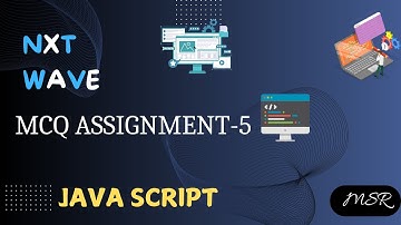 MCQ Assignment -5| Arrays and Objects | Javascript | CCBP | NxtWave | JS by MSR Coding
