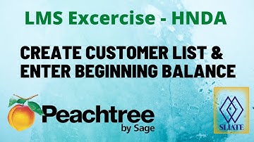 LMS | CREATE CUSTOMER & ENTER BEGINNING BALANCE | PEACHTREE | CBA | HNDA | FINAL YEAR | SLIATE