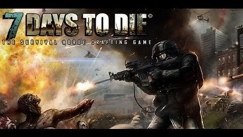 7 days to die Zombie herd  Explosion (pre alpha)