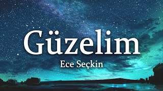 Ece Seçkin - Güzelim (Sözleri/Lyrics)