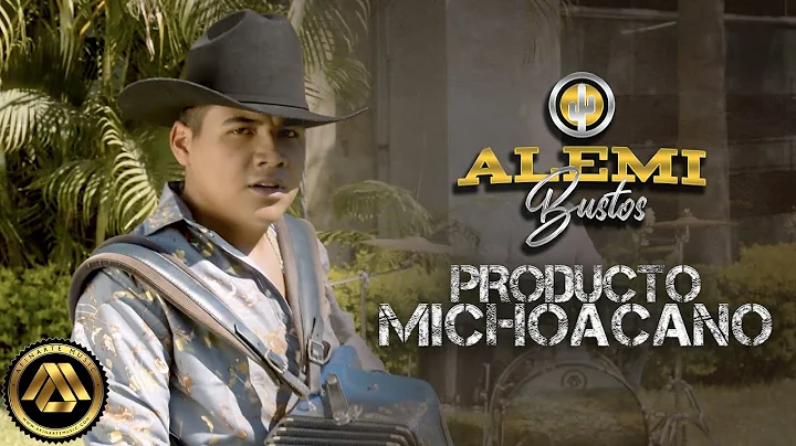 Alemi Bustos - Producto Michoacano (Video Oficial)
