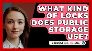 What Kind of Locks Does Public Storage Use? - SecurityFirstCorp.com