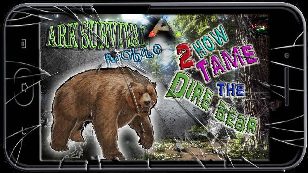 "Taming The Dire Bear: A Beginner's Guide To Ark Mobile"