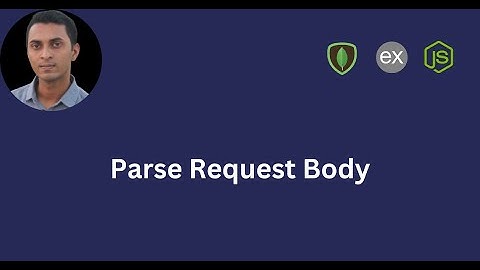 Parse Incoming Request Body | All You Need to Know with Practical Project