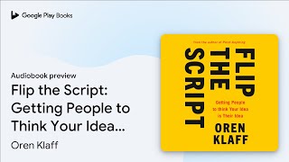 Flip the Script: Getting People to Think Your… by Oren Klaff · Audiobook preview Profile