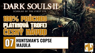 07 | 100% | Dark Souls 2 - SOTFS - Huntman's Copse / Majula | Český návod