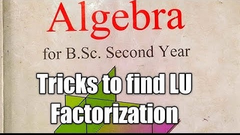 Tricks to find LU Factorization, Concept in LU,BSc second year.TU syllabus, Kathmandu, biratnagar